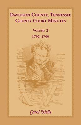 bokomslag Davidson County, Tennessee County Court Minutes, Volume 2, 1792-1799