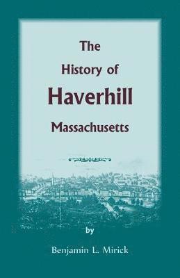 bokomslag The History of Haverhill, Massachusetts