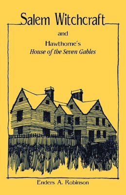 bokomslag Salem Witchcraft and Hawthorne's "House of the Seven Gables"