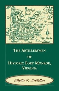 bokomslag The Artillerymen of Historic Fort Monroe, Virginia