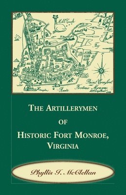 The Artillerymen of Historic Fort Monroe, Virginia 1