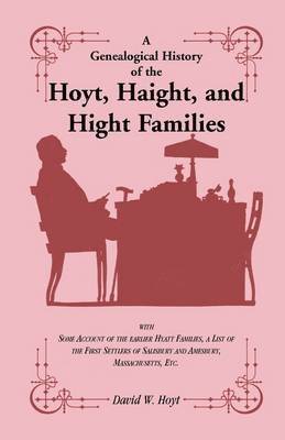 bokomslag Genealogical History of the Hoyt, Haight, and Hight Families