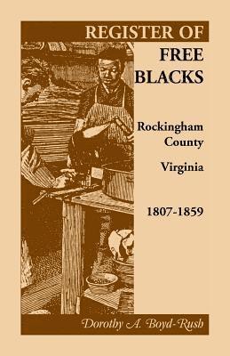 Dorothy A Boyd-Rush, Dorothy A. Boyd-Rush - Register of Free Blacks, Rockingham County, Virginia, 1807-1859, Häftad
