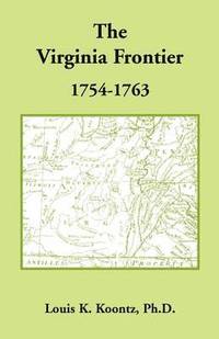 bokomslag The Virginia Frontier, 1754-1763