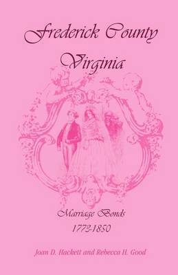 bokomslag Frederick County, Virginia Marriage Bonds, 1773-1850