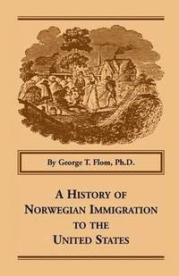 bokomslag A History of Norwegian Immigration to the United States
