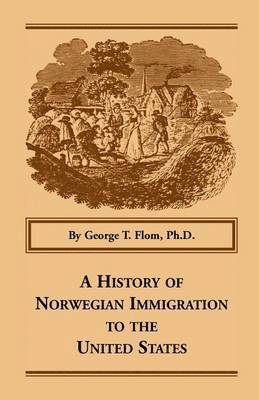 A History of Norwegian Immigration to the United States 1