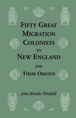 bokomslag Fifty Great Migration Colonists to New England and Their Origins