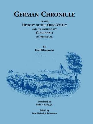 bokomslag German Chronicle in the History of the Ohio Valley and its Capital City, Cincinnati, in Particular