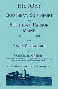 bokomslag History of Boothbay, Southport, and Boothbay Harbor, Maine