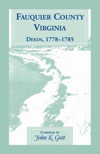 bokomslag Fauquier County, Virginia Deeds, 1778-1785