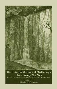 bokomslag The History of the Town of Marlborough, Ulster County, New York