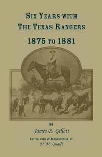 bokomslag Six Years with the Texas Rangers, 1875 to 1881