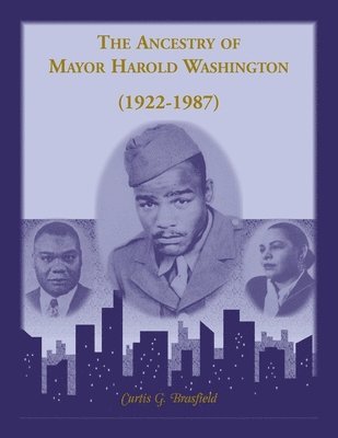 bokomslag The Ancestry of Mayor Harold Washington (1922-1987)