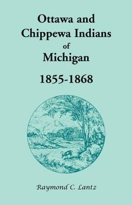 Ottawa and Chippewa Indians of Michigan, 1855-1868 1