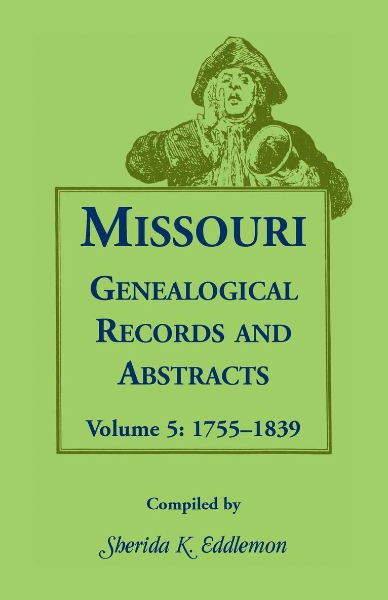 Missouri Genealogical Records and Abstracts, Volume 5