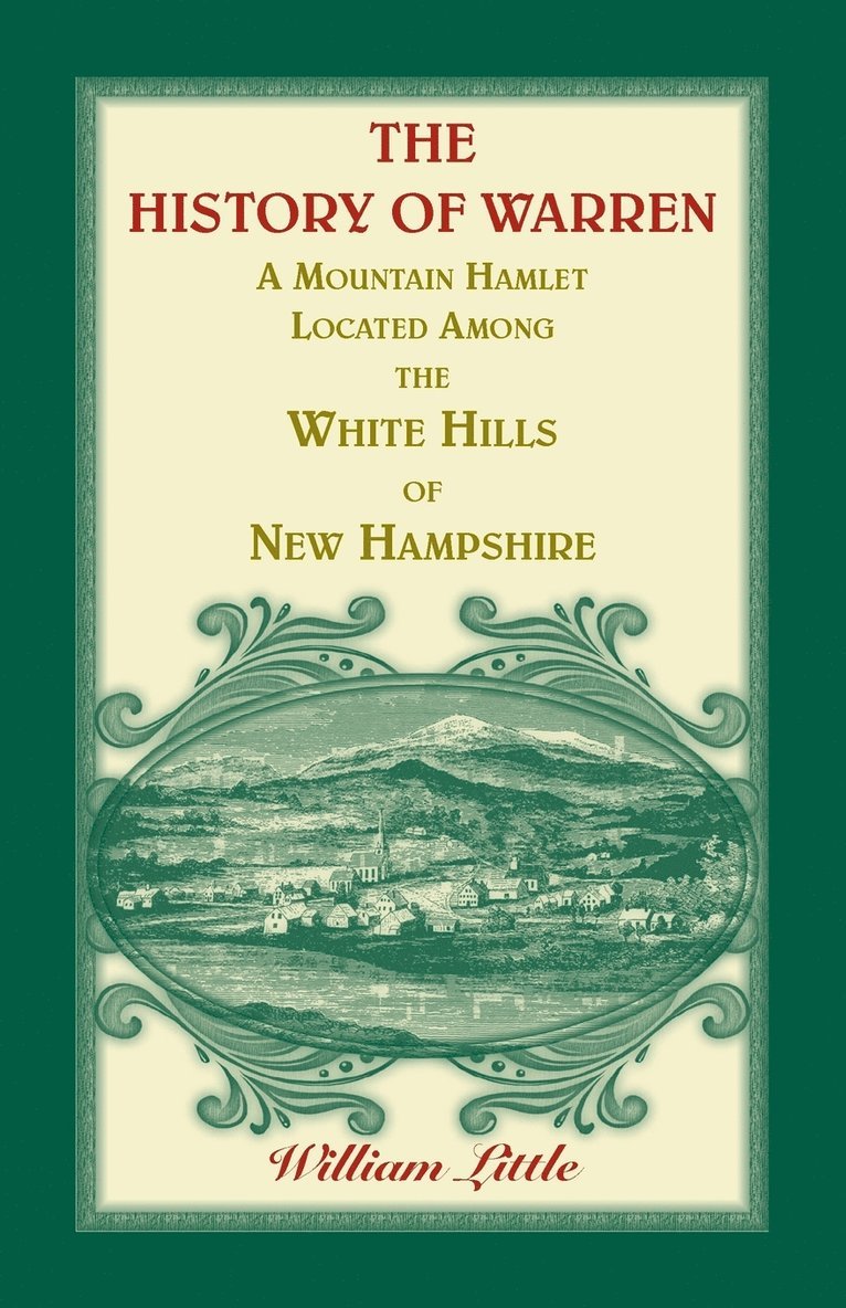 The History of Warren, a Mountain Hamlet Located among the White Hills of New Hampshire 1