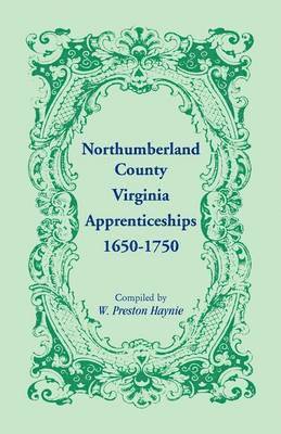bokomslag Northumberland County, Virginia Apprenticeships 1650-1750