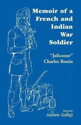 bokomslag Memoir of a French and Indian War Soldier [By] Jolicoeur Charles Bonin