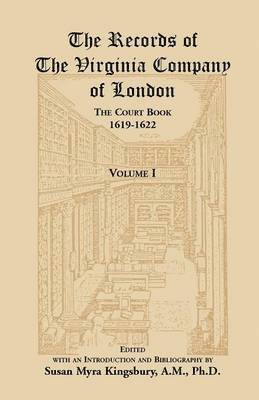 The Records of the Virginia Company of London, Volume 1 1