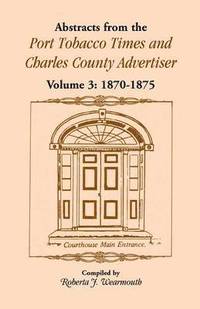bokomslag Abstracts from the Port Tobacco Times and Charles County Advertiser, Volume 3