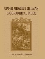 Don Heinrich Tolzmann - Upper Midwest German Biographical Index, Häftad