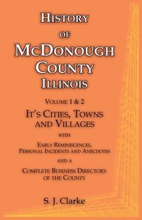 bokomslag History of McDonough County Illinois, Volume 1 & 2, It's Cities, Towns and Villages