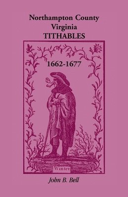 bokomslag Northampton County, Virginia, Tithables, 1662-1677