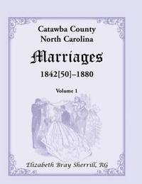 bokomslag Catawba County, North Carolina Marriages, 1842[50] -1880