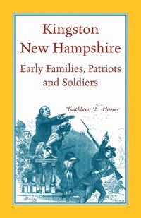 bokomslag Kingston, New Hampshire Early Families, Patriots, and Soldiers