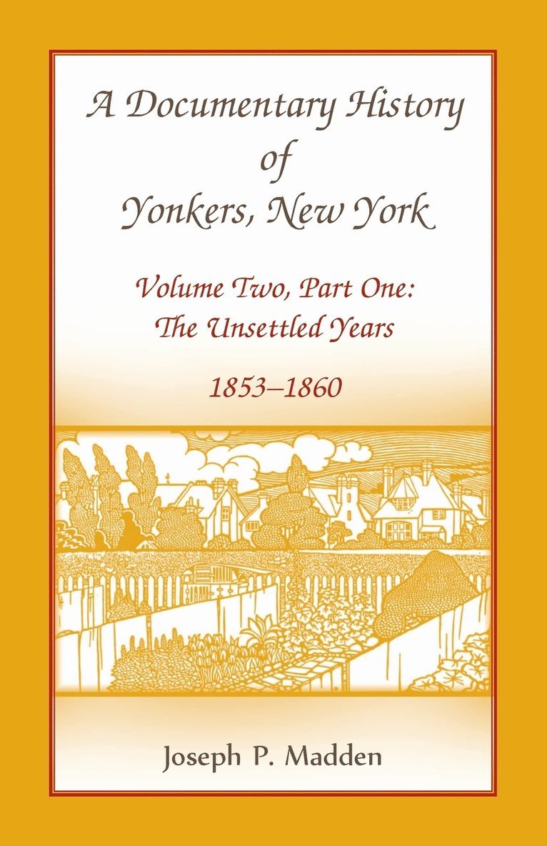 A Documentary History of Yonkers, New York, Volume Two, Part One 1