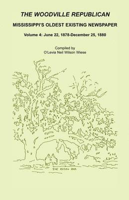 bokomslag The Woodville Republican, Mississippi's Oldest Existing Newspaper, Volume 4