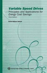 bokomslag Variable Speed Drives: Principles And Applications For Energy Cost Savings