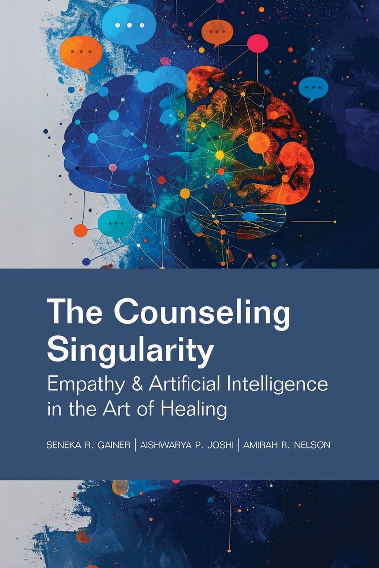 Seneka R. Gainer, Aishwarya P. Joshi, Amirah R. Nelson - Counseling Singularity, Häftad
