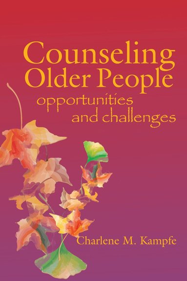 Charlene M. Kampfe - Counseling Older People, Häftad
