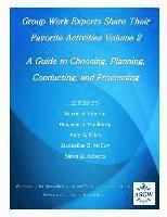 Benjamin J. Houltberg, Amy G. Nitza, Benjamin J Houltberg, Amy G Nitza, Jacqueline B McCoy - Group Work Experts Share Their Favorite Activities Volume 2: A Guide to Choosing, Planning, Conducting, and Processing, Häftad