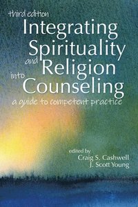 bokomslag Integrating Spirituality and Religion into Counseling
