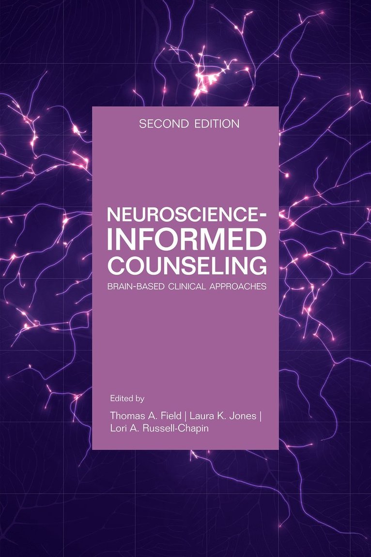 Thomas A. Field, Laura K. Jones, Lori A. Russell-Chapin, Thomas A Field, Laura K Jones, Lori A Russell-Chapin - Neuroscience Informed Counseling, Häftad