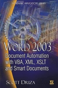 bokomslag Word 2003 Document Automation with VBA, XML, XSLT, & Smart Documents
