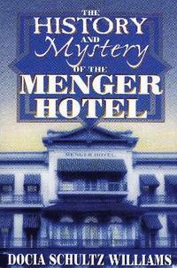 bokomslag The History and Mystery of the Menger Hotel