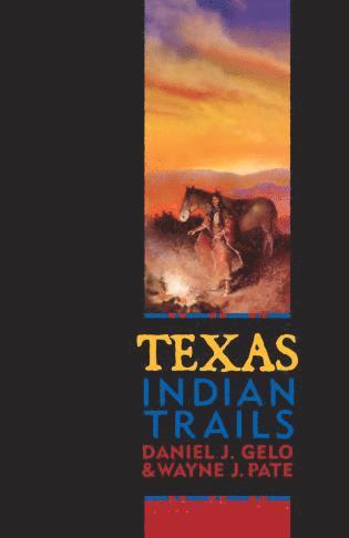 Daniel J. Gelo - Texas Indian Trails, Häftad