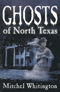 bokomslag Ghosts of North Texas