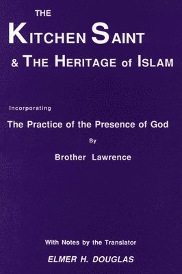 Brother Lawrence - Kitchen Saint and the Heritage of Islam, Häftad