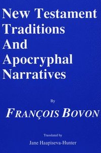 bokomslag New Testament Traditions and Apocryphal Narratives