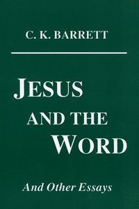 bokomslag Jesus and the Word and Other Essays