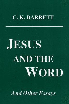 bokomslag Jesus and the Word and Other Essays