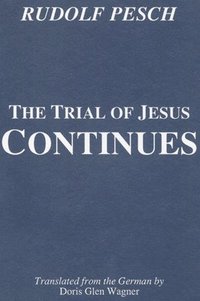 bokomslag The Trial of Jesus Continues