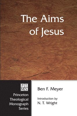 Ben F Meyer, Tom Wright, Ben F. Meyer - Aims of Jesus, Häftad