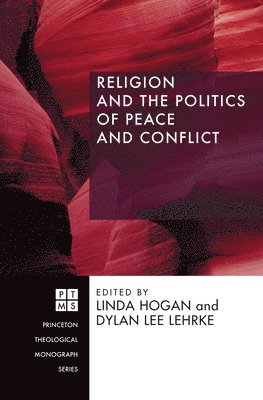 Linda Hogan, Dylan Lee Lehrke - Religion and the Politics of Peace and Conflict, Häftad