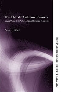 bokomslag The Life of a Galilean Shaman
